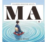 Ma Coloring Book: 40 Japanese Art Designs for Adults | Negative Space, Minimalist Patterns & Empty Beauty for Relaxation