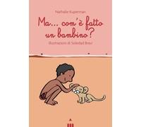 Ma come è fatto un bambino?