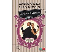 Ma come ti vesti?! Regole, trucchi e suggerimenti per non sbagliare mai look. Ediz. illustrata