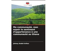 Ma communauté, mon espoir le sentiment d'appartenance à une communauté au Ghana