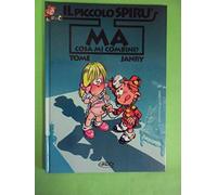 Ma cosa mi combini? Il piccolo Spirù (Vol. 1)