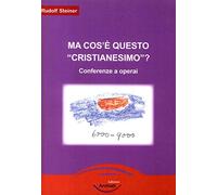 Ma cos'è questo «cristianesimo»? Conferenze a operai