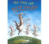 Ma cos'è una... mitzvà? Ediz. a colori