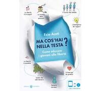 Ma cos'hai nella testa? Come educare i giovani alla libertà. Con DVD. Con e-book