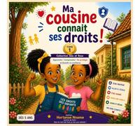 Ma cousine connait ses droits!: Tome 1: Tous les enfants ont des droits
