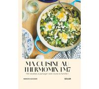 Ma cuisine au Thermomix TM7: 100 recettes à partager avec toute la famille !