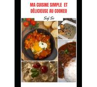 Ma cuisine simple et délicieuse au Cookeo