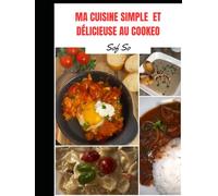 Ma cuisine simple et délicieuse au Cookeo