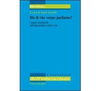 Ma di che corpo parliamo? I saperi incorporati nell'educazione e nella cura
