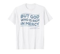 Ma Dio Che è Ricco di Misericordia - Efesini 2:4 KJV Versetto della Bibbia Maglietta