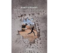 Ma Dio interviene nella storia?