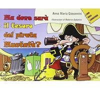 Ma dove sarà il tesoro del pirata Mustafà?