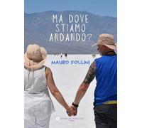 Ma dove stiamo andando?