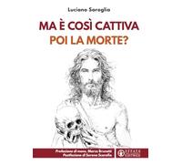 Ma è così cattiva poi la morte?