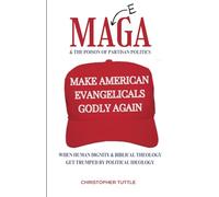 MA[E]GA & The Poison of Partisan Politics: Make American Evangelicals Godly Again