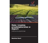 Ma¿e i ¿rednie przedsi¿biorstwa w Algierii: ¿ród¿a wzrostu gospodarczego