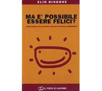 Ma è possibile essere felici? Interrogare il passato senza restarne prigionieri