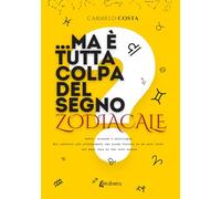 ...Ma è tutta colpa del segno zodiacale? Astri, scienza e psicologia. Gli ...