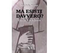 Ma esisti davvero?: Dio in Lockdown