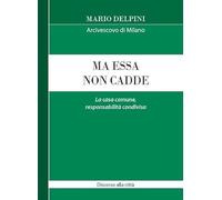 Ma essa non cadde. La casa comune, responsabilità condivisa