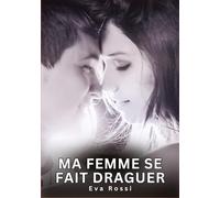 Ma Femme se fait Draguer: Histoires Érotiques Interdites de Sexe Tabou pour Adultes: 696