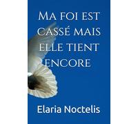 Ma foi est cassé ( mais elle tient encore )