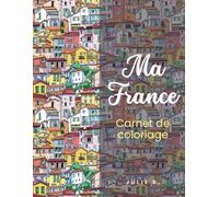 Ma France: Carnet de coloriage