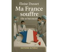 Ma France souffre: Quand un pays a mal, c’est à nous tous qu’il faut soigner.
