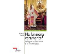 Ma funziona veramente? Indagine sulla messa e la sua efficacia