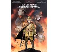 Ma gli Alpini non hanno Paura
