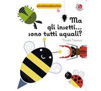 Ma gli insetti... Sono tutti uguali?