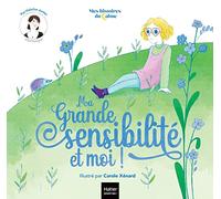 Ma grande sensibilité et moi !