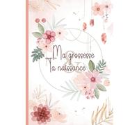 Ma grossesse et ta naissance: Livre de grossesse et de naissance à remplir - Cadeau idéal pour future maman - en COULEUR