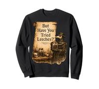 Ma Hai Provato Le sanguisughe Umorismo Oscuro Scienza sarcastica Felpa