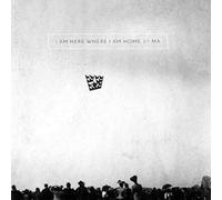 Ma - I Am Here Where I Am Home