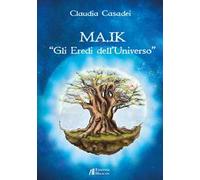 MA.IK. Gli eredi dell'Universo