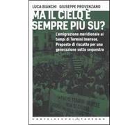 Ma il cielo è sempre più su? L'emigrazione meridionale ai tempi di Termini Imerese. Proposte di riscatto per una generazione sotto sequestro