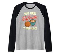 Ma Il Primo Cafecito Y Pan Dulce - Latino Coffee Lover Maglia con Maniche Raglan