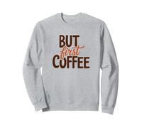 Ma Il Primo caffè Divertente dicendo Amante della Caffeina Felpa