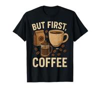 Ma Il Primo caffè Divertente Mattina Espresso Amante Latte Maglietta