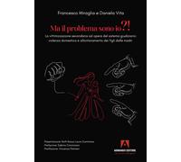Ma il problema sono io? La vittimizzazione secondaria ad opera del sistem...