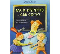 Ma il Rispetto... Che Cos'È? Libro con CD Audio. - [Mela Music]