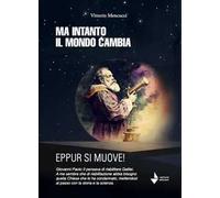 Ma intanto il mondo cambia. Eppur si muove!