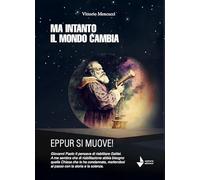 Ma intanto il mondo cambia. Eppur si muove!