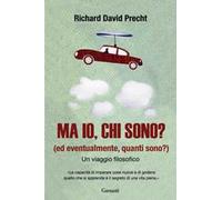 Ma io, chi sono? (Ed eventualmente, quanti sono?). Un viaggio filosofico