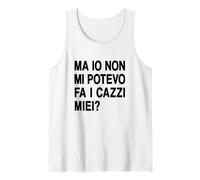 Ma io Non Mi potevo Fare i cazzi Miei - Me li potevo Fa Canotta