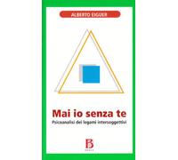 Ma io senza te. Psicoanalisi dei legami intersoggettivi