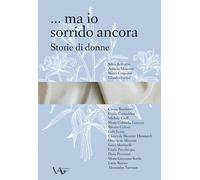 ... ma io sorrido ancora. Storie di donne - 2025 - Vita Activa