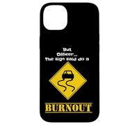 Ma l"agente Il segno ha detto di fare un autista di guida di burnout Custodia per iPhone 14 Plus