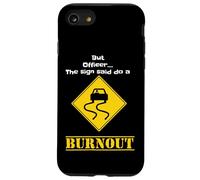 Ma l"agente Il segno ha detto di fare un autista di guida di burnout Custodia per iPhone SE (2020) / 7 / 8